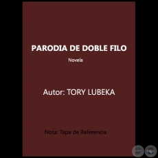 PARODIA DE DOBLE FILO - Autor: TORY LUBEKA